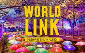 World Link, Fourth Edition: Developing English Fluency