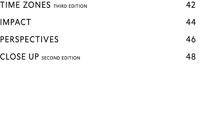 TIME ZONES third Edition      42 IMPACT     44 PERSPECTIVES       46 CLOSE UP Second Edition       48