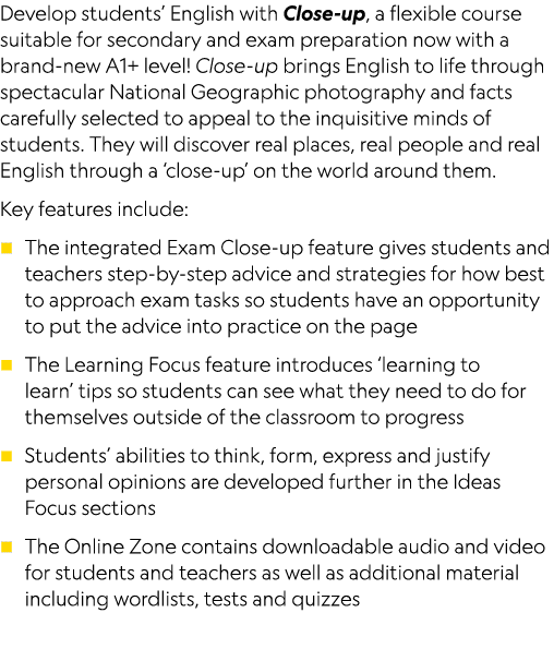 Develop students  English with Close-up, a flexible course suitable for secondary and exam preparation now with a bra   