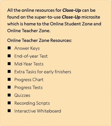 All the online resources for Close-Up can be found on the super-to-use Close-Up microsite which is home to the Online   