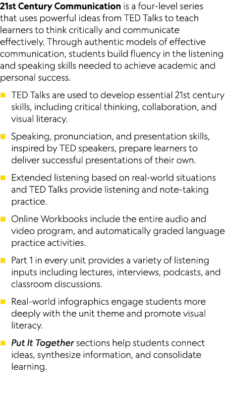 21st Century Communication is a four-level series that uses powerful ideas from TED Talks to teach learners to think    