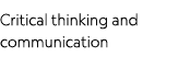 Critical thinking and communication