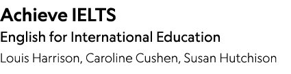 Achieve IELTS English for International Education Louis Harrison, Caroline Cushen, Susan Hutchison