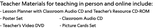 Teacher Materials for teaching in person and online include: - Lesson Planner with Classroom Audio CD and Teacher s R   