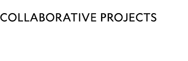 COLLABORATIVE PROJECTS