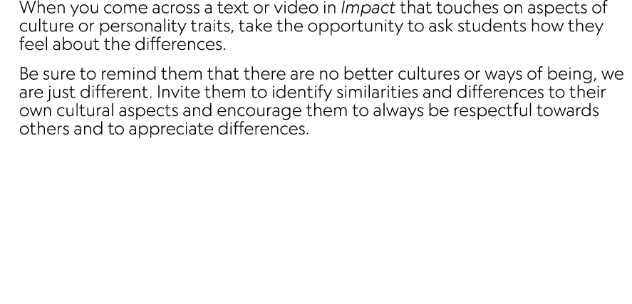 When you come across a text or video in Impact that touches on aspects of culture or personality traits, take the opp...