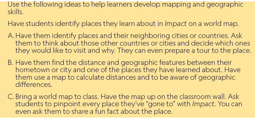 Use the following ideas to help learners develop mapping and geographic skills. Have students identify places they le...