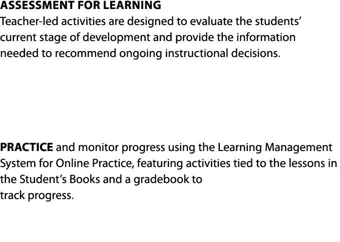 Assessment for learning  Teacher-led activities are designed to evaluate the students  current stage of development a   
